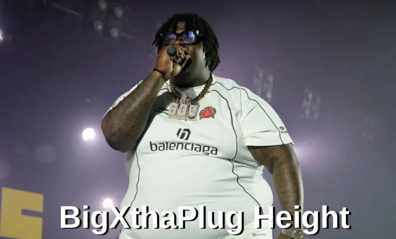 BigXthaPlug Height
