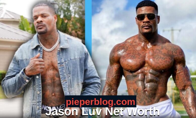 Jason Luv Net Worth